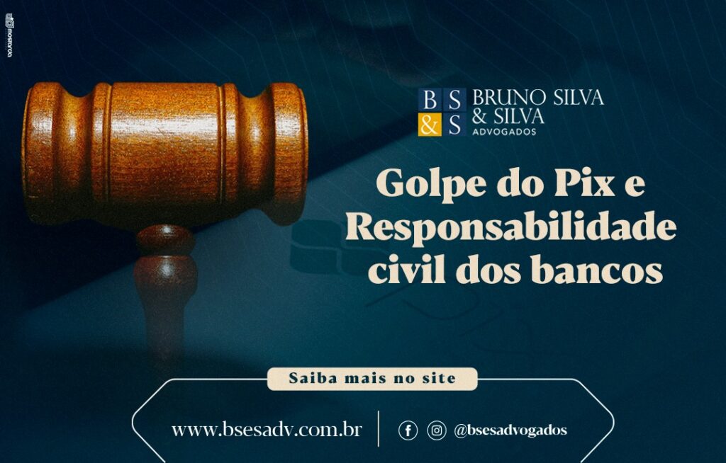 Golpe do Pix e Responsabilidade Civil dos Bancos