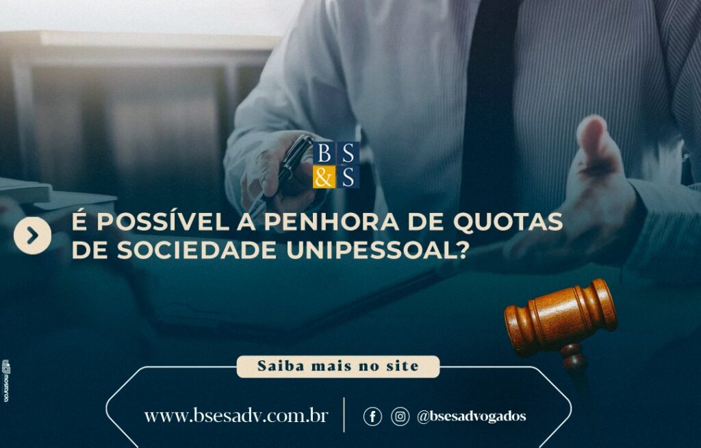 É POSSÍVEL A PENHORA DE QUOTAS DE SOCIEDADE UNIPESSOAL?