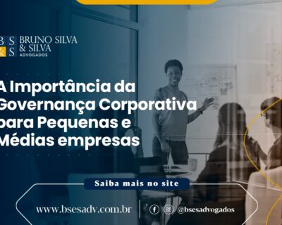 A IMPORTÂNCIA DA GOVERNANÇA CORPORATIVA PARA PEQUENAS E MÉDIAS EMPRESAS