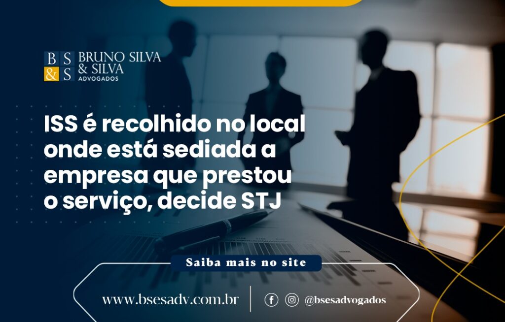 ISS é recolhido no local onde está sediada a empresa que prestou o serviço, decide STJ