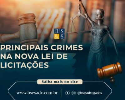 LICITAÇÕES PÚBLICAS: PRINCIPAIS CRIMES NA NOVA LEI DE LICITAÇÕES