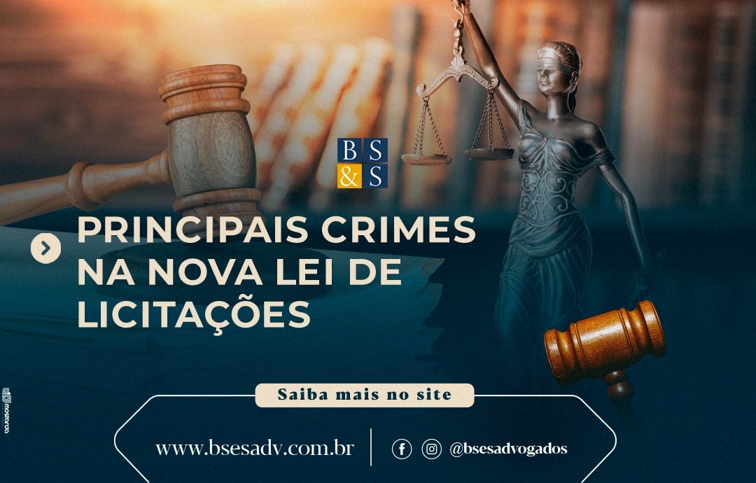 LICITAÇÕES PÚBLICAS: PRINCIPAIS CRIMES NA NOVA LEI DE LICITAÇÕES