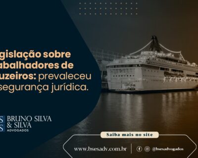 Legislação sobre trabalhadores de cruzeiros: prevaleceu a segurança jurídica