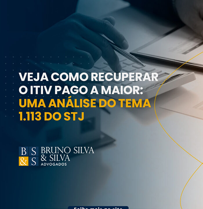 VEJA COMO RECUPERAR O ITIV PAGO A MAIOR: UMA ANÁLISE DO TEMA 1.113 DO STJ