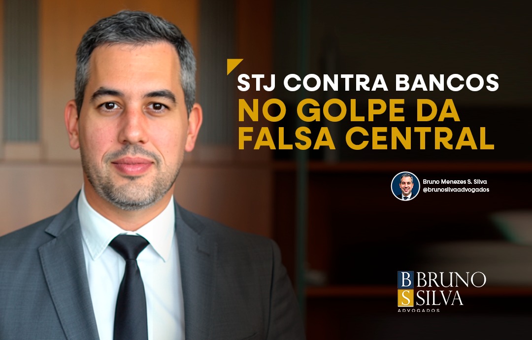 STJ CONTRA BANCOS NO GOLPE DA FALSA CENTRAL