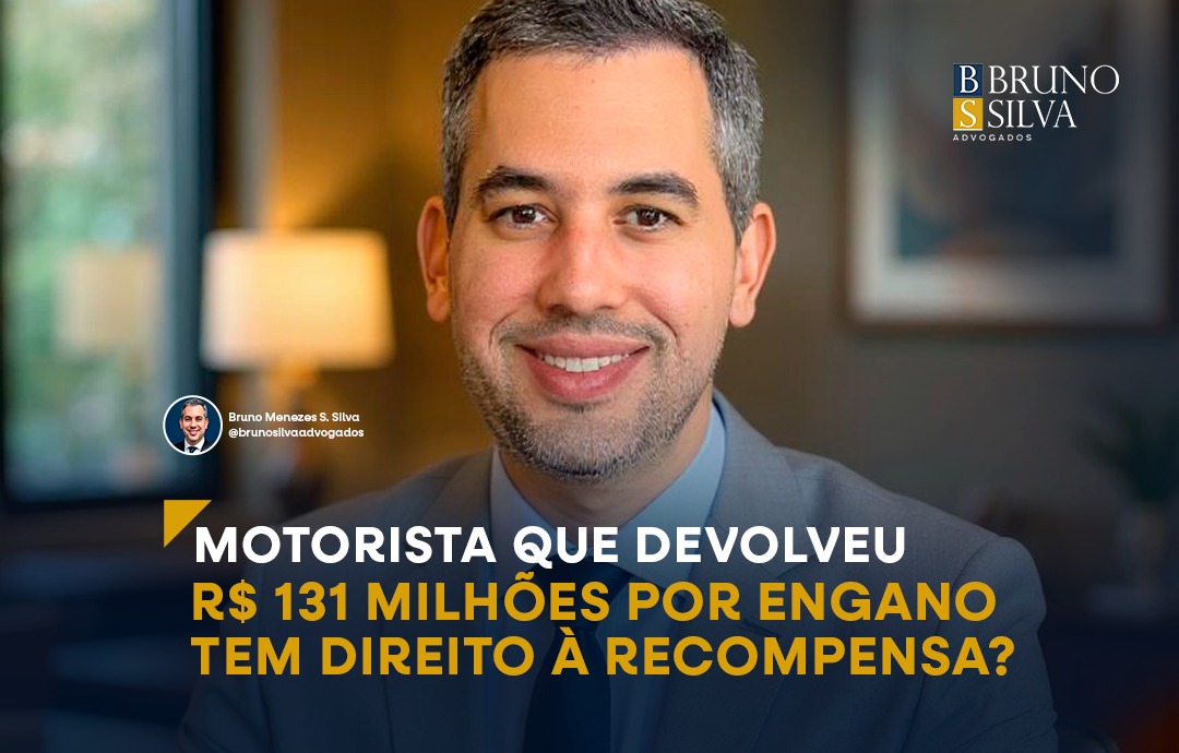 MOTORISTA QUE DEVOLVEU R$ 131 MILHÕES POR ENGANO TEM DIREITO À RECOMPENSA?