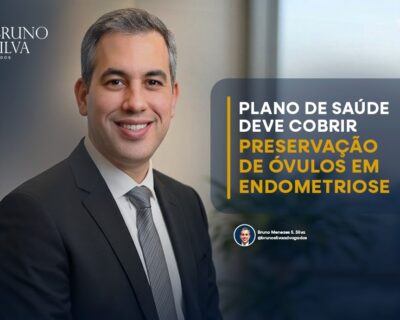 PLANO DE SAÚDE DEVE COBRIR PRESERVAÇÃO DE ÓVULOS EM ENDOMETRIOSE