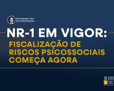 NR-1 EM VIGOR: FISCALIZAÇÃO DE RISCOS PSICOSSOCIAIS COMEÇA AGORA