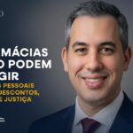 FARMÁCIAS NÃO PODEM EXIGIR DADOS PESSOAIS PARA DESCONTOS, DECIDE JUSTIÇA